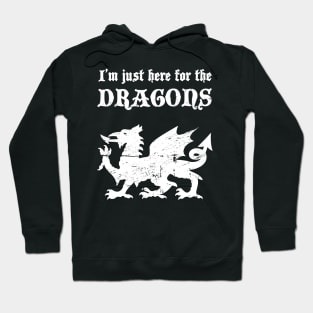 I'm Just Here For The Dragons | Renaissance Festival Hoodie